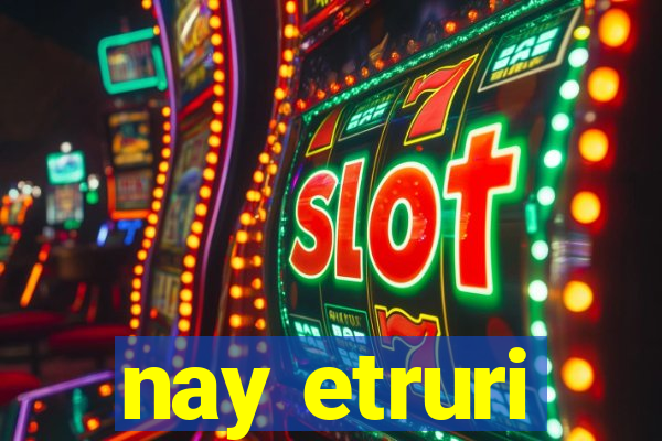 nay etruri